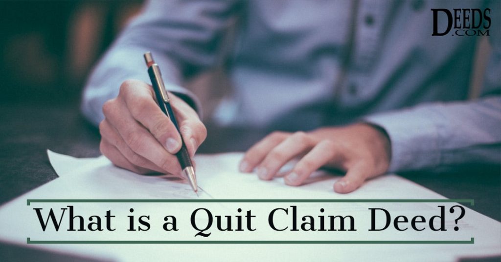 What is a quit claim deed?