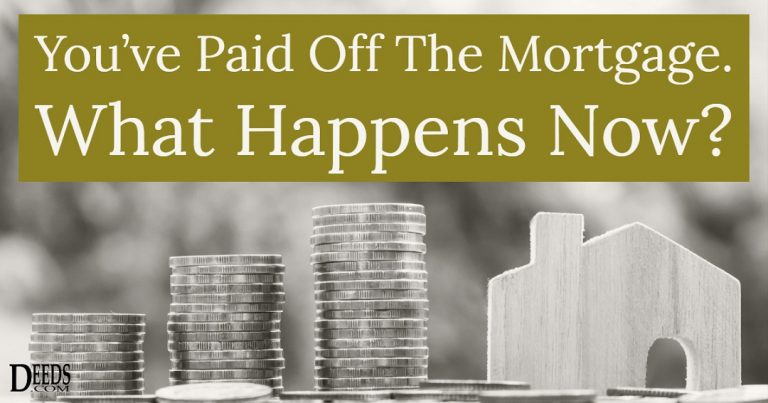 What To Do With House Deeds When Mortgage Paid Off
