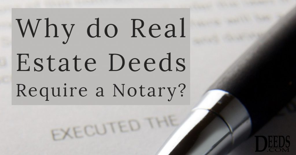 Image of a legal document and pen waiting for a signature. Captioned: Why do Real Estate Deeds Require a Notary?