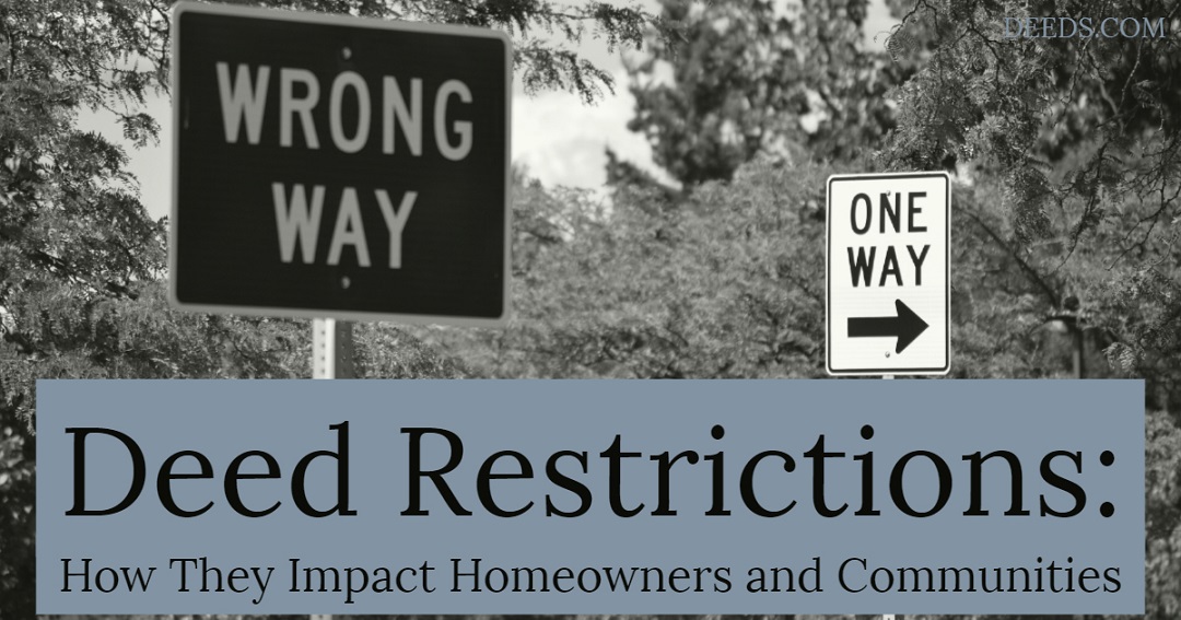 Deed Restrictions How They Impact Homeowners and Communities