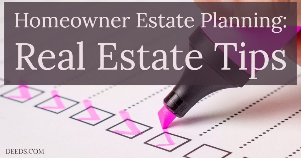 Image of someone using a marker to check boxes on a list written on a piece of paper. Captioned: Homeowner Estate Planning Real Estate Tips