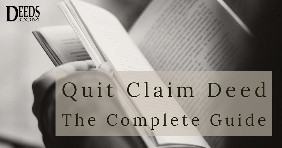 Quitclaim Deed - The complete guide to quitclaim deeds